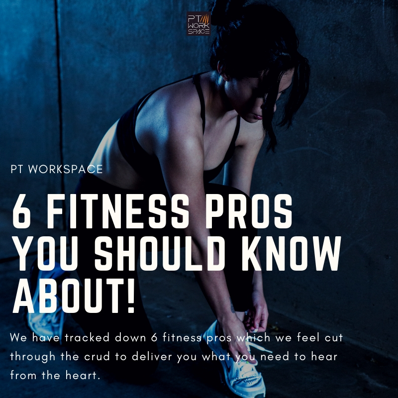 6 Fitness Pros You Should Know About!